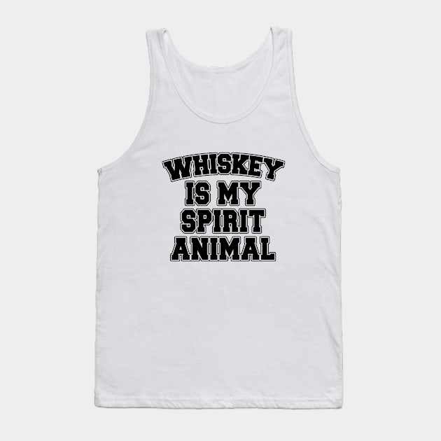 Whiskey is my spirit animal Tank Top by LunaMay